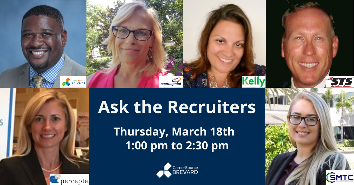 Ask the Recruiters virtual event sponsored by CareerSource Brevard, held Thursday March 18, 2021 from 1:00 pm to 2:00 pm.